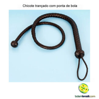 Chicote trançado com ponta de bola