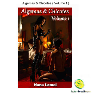 Algemas & Chicotes: Volume 1